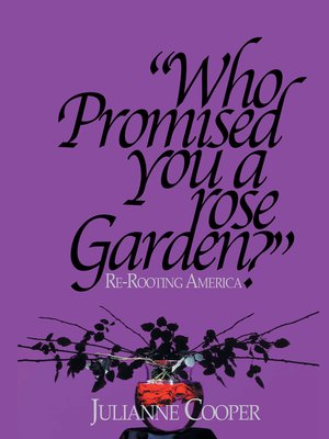 cover image of Who Promised You a Rose Garden?